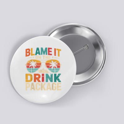 Blame It On The Cruise Package Family Cruise 2025 Matching Button
