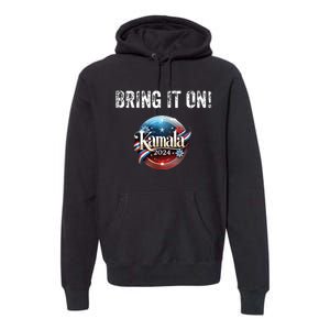 Bring It On Kamala 2024 Premium Hoodie