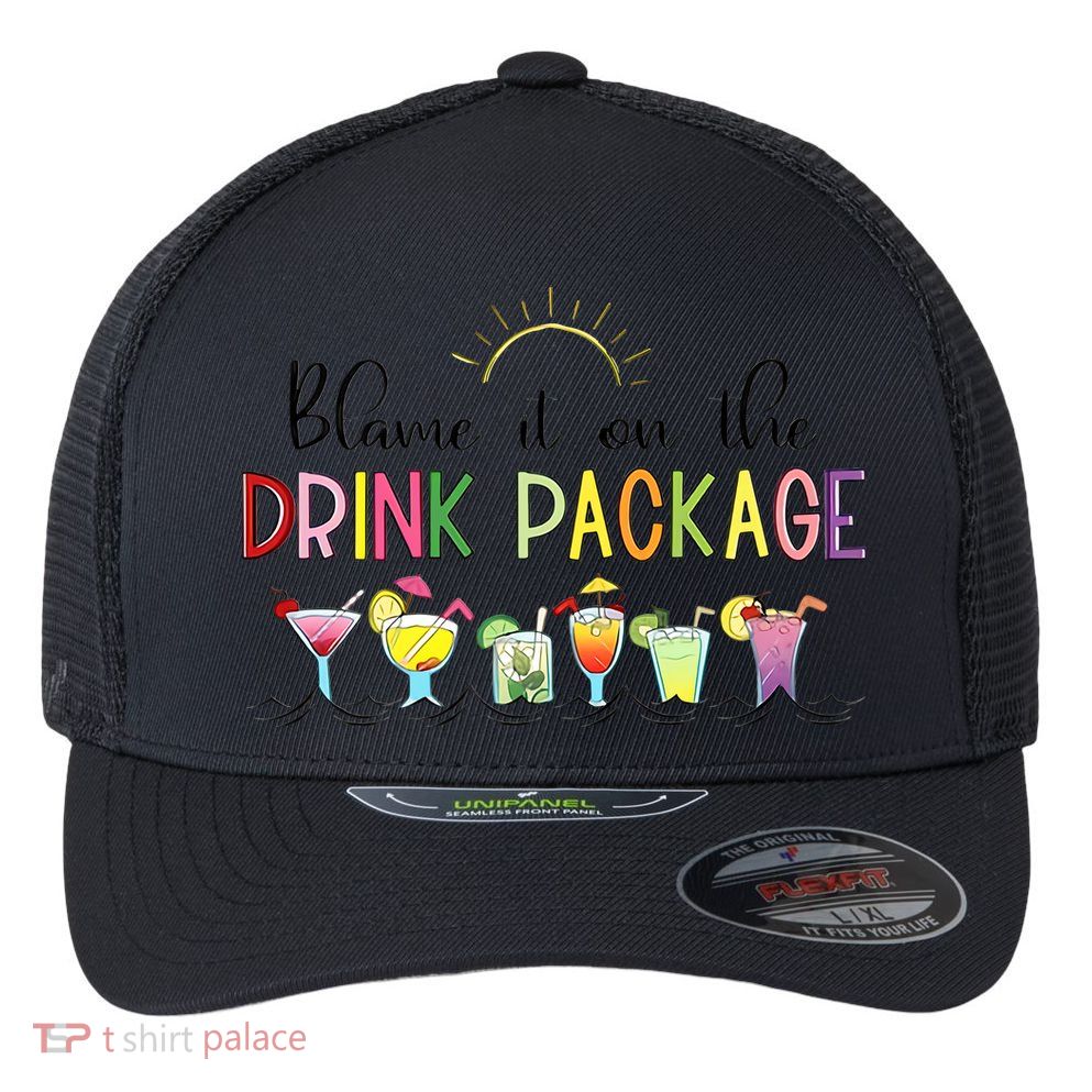 Blame It On The Drink Package Cruise Vacation Flexfit Unipanel Trucker Cap