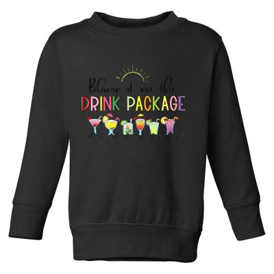 Blame It On The Drink Package Cruise Vacation Toddler Sweatshirt