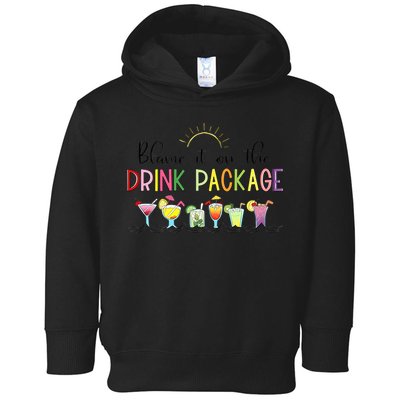 Blame It On The Drink Package Cruise Vacation Toddler Hoodie