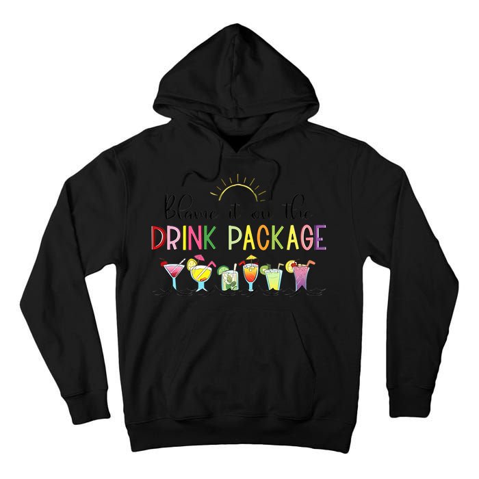 Blame It On The Drink Package Cruise Vacation Tall Hoodie