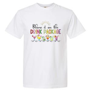 Blame It On The Drink Package Cruise Vacation Garment-Dyed Heavyweight T-Shirt