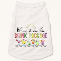 Blame It On The Drink Package Cruise Vacation Doggie Tank
