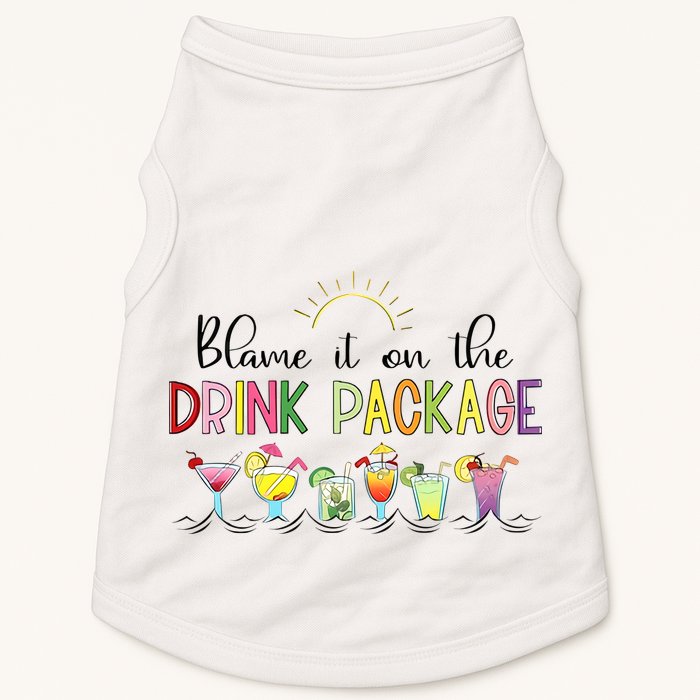 Blame It On The Drink Package Cruise Vacation Doggie Tank