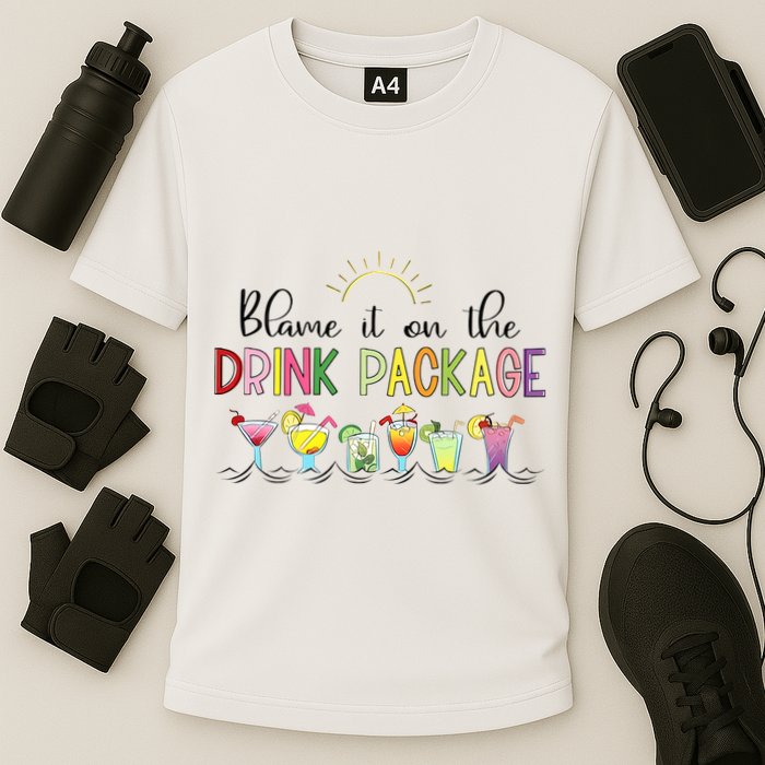Blame It On The Drink Package Cruise Vacation Performance Shirt