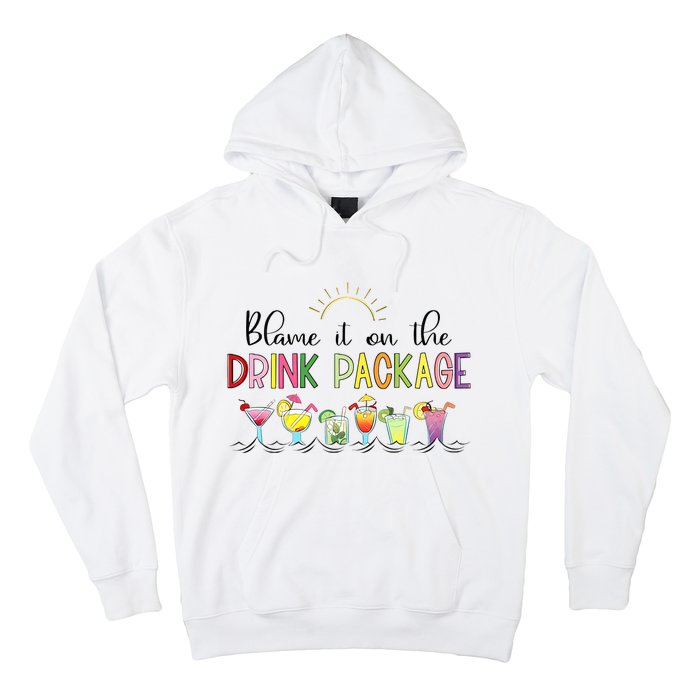 Blame It On The Drink Package Cruise Vacation Hoodie