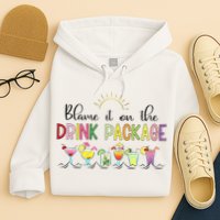 Blame It On The Drink Package Cruise Vacation Hoodie