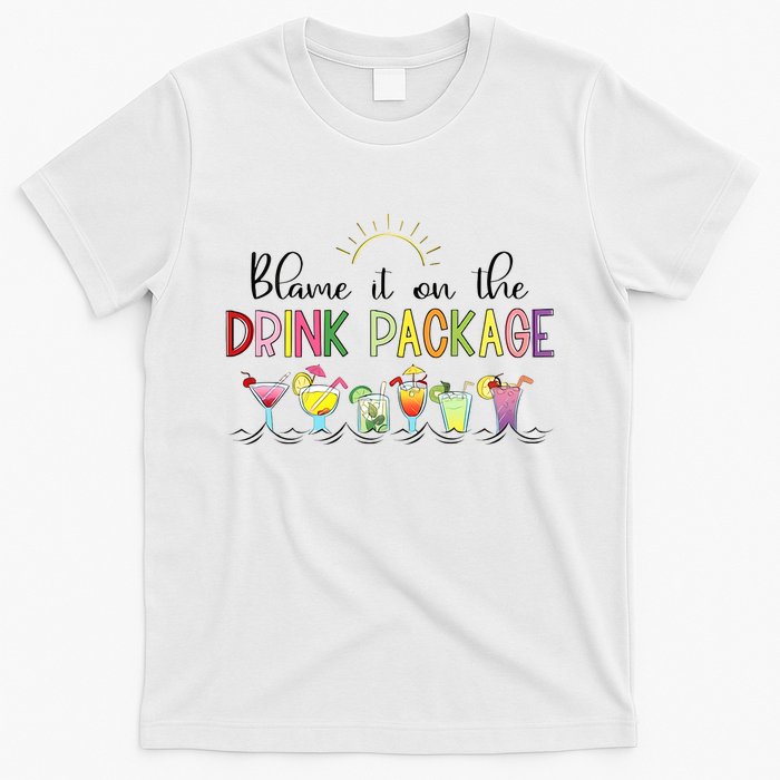 Blame It On The Drink Package Cruise Vacation T-Shirt