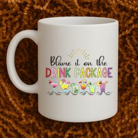 Blame It On The Drink Package Cruise Vacation Mug