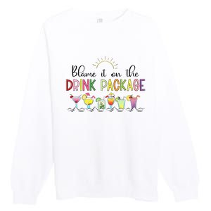 Blame It On The Drink Package Cruise Vacation Premium Crewneck Sweatshirt