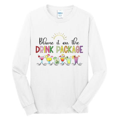 Blame It On The Drink Package Cruise Vacation Tall Long Sleeve T-Shirt