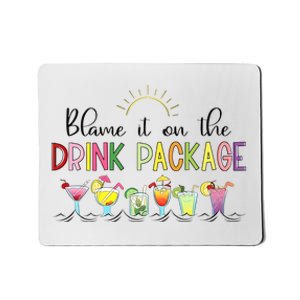 Blame It On The Drink Package Cruise Vacation Mousepad