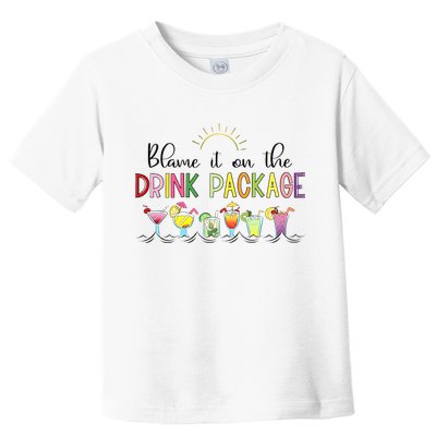 Blame It On The Drink Package Cruise Vacation Toddler T-Shirt