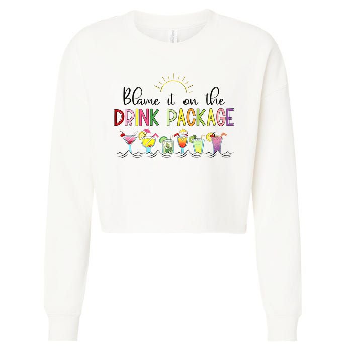 Blame It On The Drink Package Cruise Vacation Cropped Pullover Crew