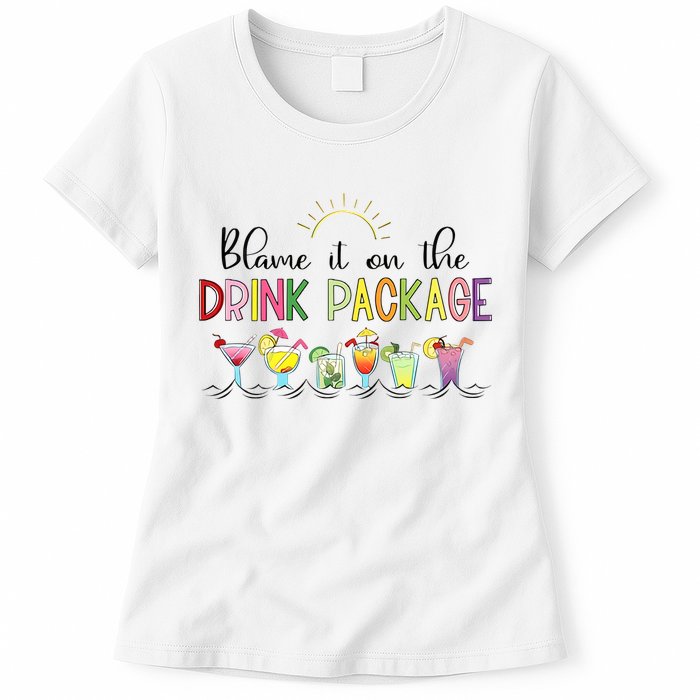 Blame It On The Drink Package Cruise Vacation Womens T-Shirt
