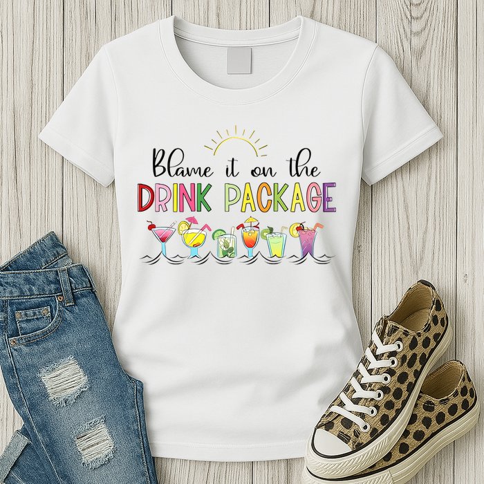 Blame It On The Drink Package Cruise Vacation Womens T-Shirt