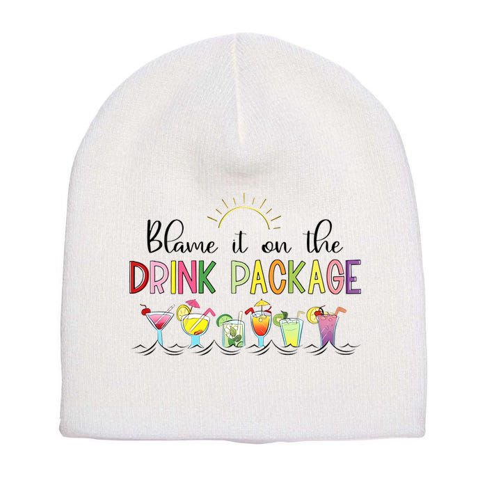Blame It On The Drink Package Cruise Vacation Short Acrylic Beanie