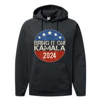 Bring It On Kamala Harris 2024 Election President Performance Fleece Hoodie