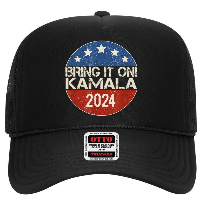 Bring It On Kamala Harris 2024 Election President High Crown Mesh Back Trucker Hat