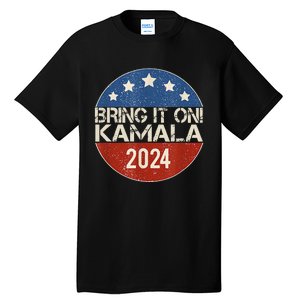 Bring It On Kamala Harris 2024 Election President Tall T-Shirt