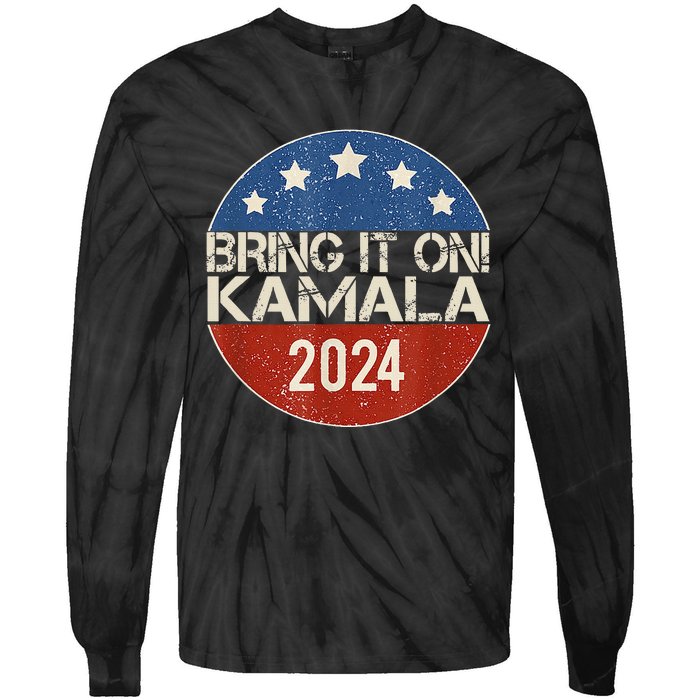 Bring It On Kamala Harris 2024 Election President Tie-Dye Long Sleeve Shirt