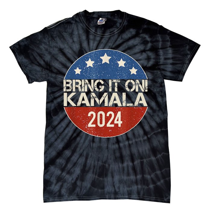 Bring It On Kamala Harris 2024 Election President Tie-Dye T-Shirt