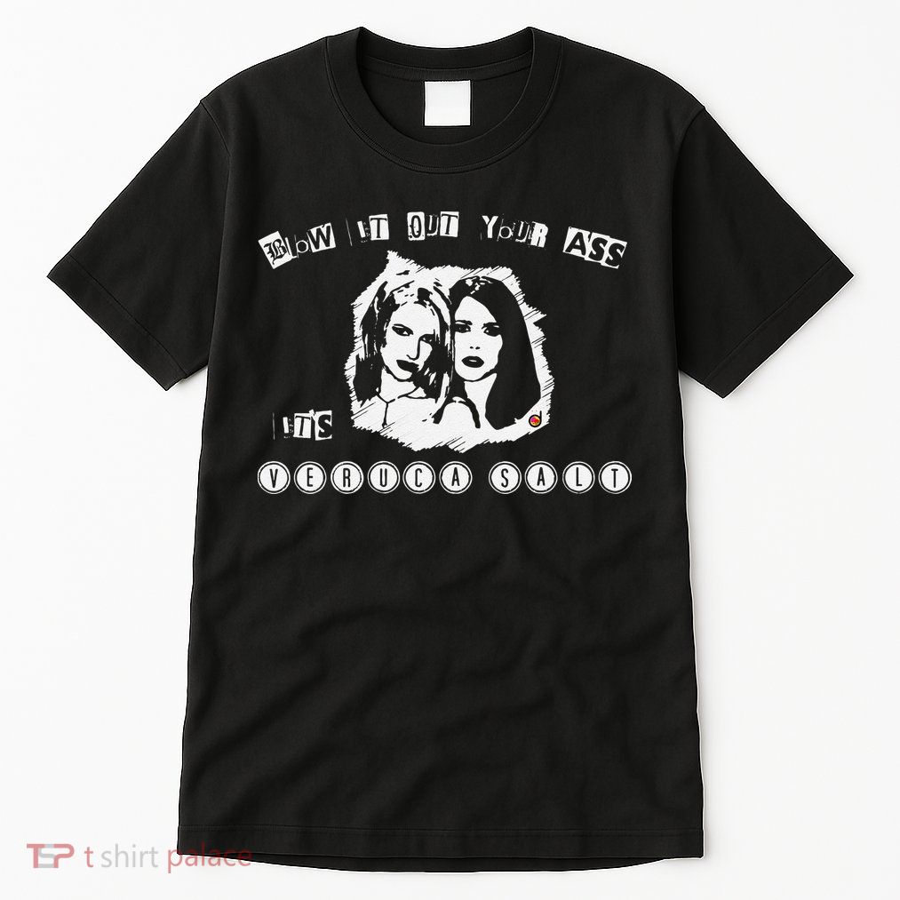 Blow It Out Your Ass ItS Verucas Salt Tall T-Shirt