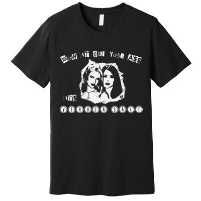Blow It Out Your Ass ItS Verucas Salt Premium T-Shirt