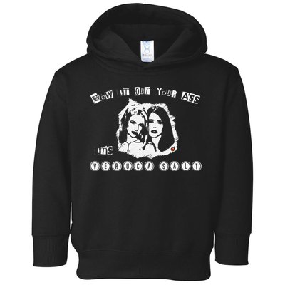 Blow It Out Your Ass ItS Verucas Salt Toddler Hoodie