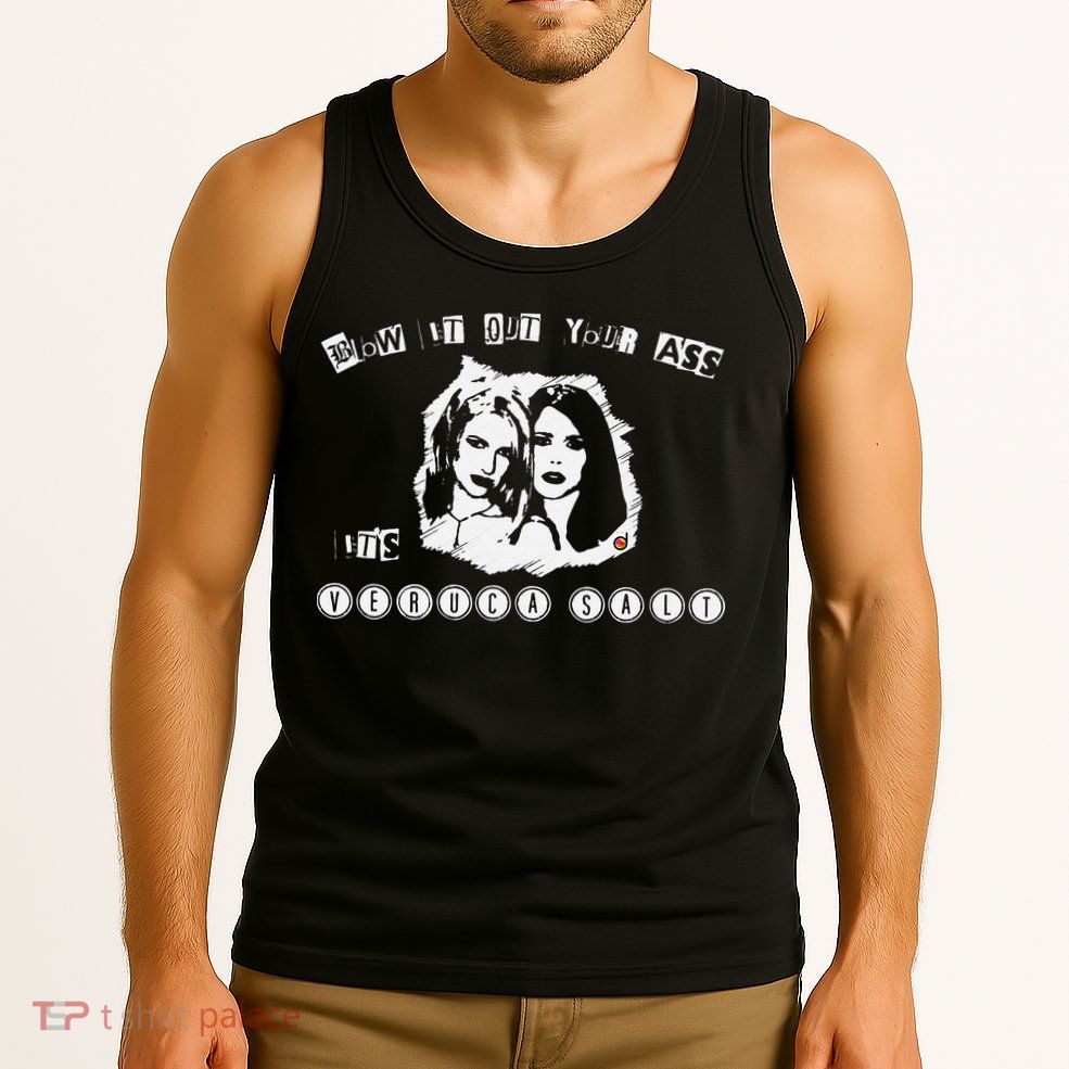Blow It Out Your Ass ItS Verucas Salt Tank Top