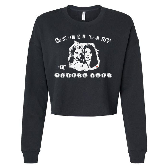 Blow It Out Your Ass ItS Verucas Salt Cropped Pullover Crew
