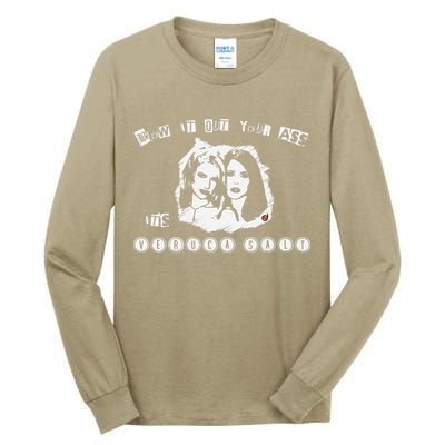 Blow It Out Your Ass ItS Verucas Salt Tall Long Sleeve T-Shirt