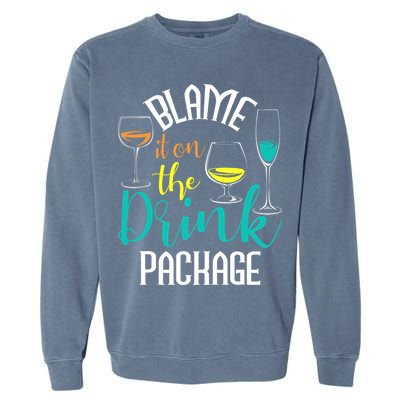 Blame It On The Drink Package Cruising Lover Cruiser Cruise Garment-Dyed Sweatshirt