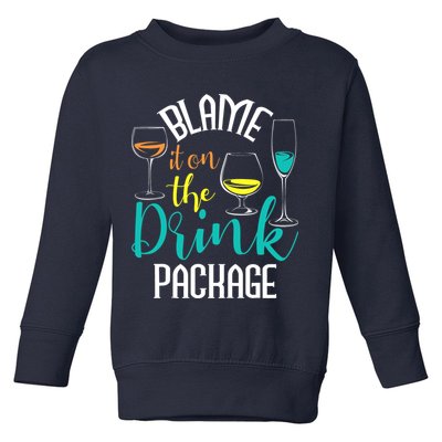 Blame It On The Drink Package Cruising Lover Cruiser Cruise Toddler Sweatshirt