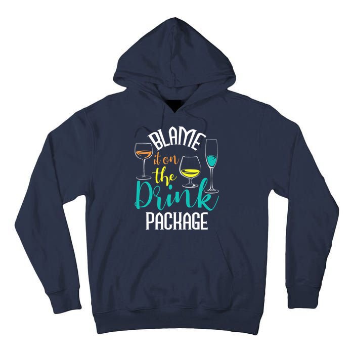 Blame It On The Drink Package Cruising Lover Cruiser Cruise Tall Hoodie