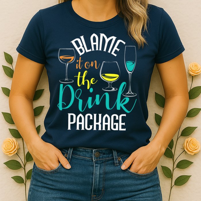 Blame It On The Drink Package Cruising Lover Cruiser Cruise Womens T-Shirt
