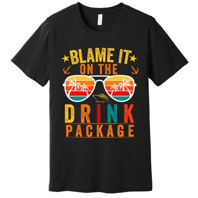 Blame it on The Cruise Package Cruise Cruising Matching Premium T-Shirt