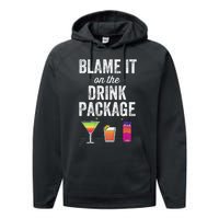 Blame It On The Drink Package Funny Cruise Cruising Cruiser Performance Fleece Hoodie