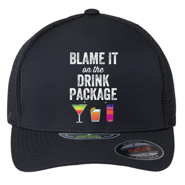 Blame It On The Drink Package Funny Cruise Cruising Cruiser Flexfit Unipanel Trucker Cap