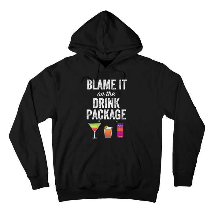 Blame It On The Drink Package Funny Cruise Cruising Cruiser Hoodie