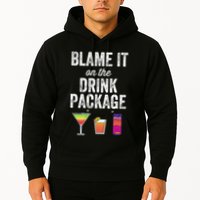 Blame It On The Drink Package Funny Cruise Cruising Cruiser Hoodie
