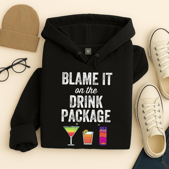 Blame It On The Drink Package Funny Cruise Cruising Cruiser Hoodie