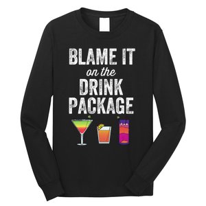 Blame It On The Drink Package Funny Cruise Cruising Cruiser Long Sleeve Shirt