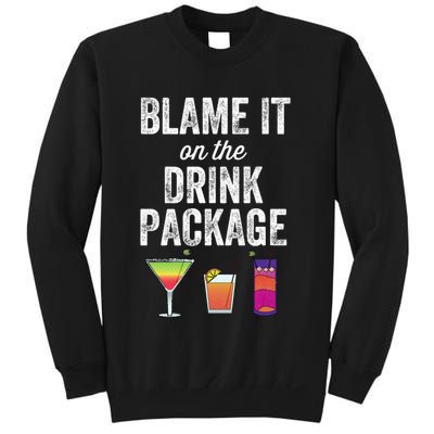 Blame It On The Drink Package Funny Cruise Cruising Cruiser Sweatshirt