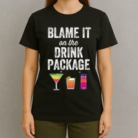 Blame It On The Drink Package Funny Cruise Cruising Cruiser T-Shirt