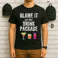 Blame It On The Drink Package Funny Cruise Cruising Cruiser T-Shirt