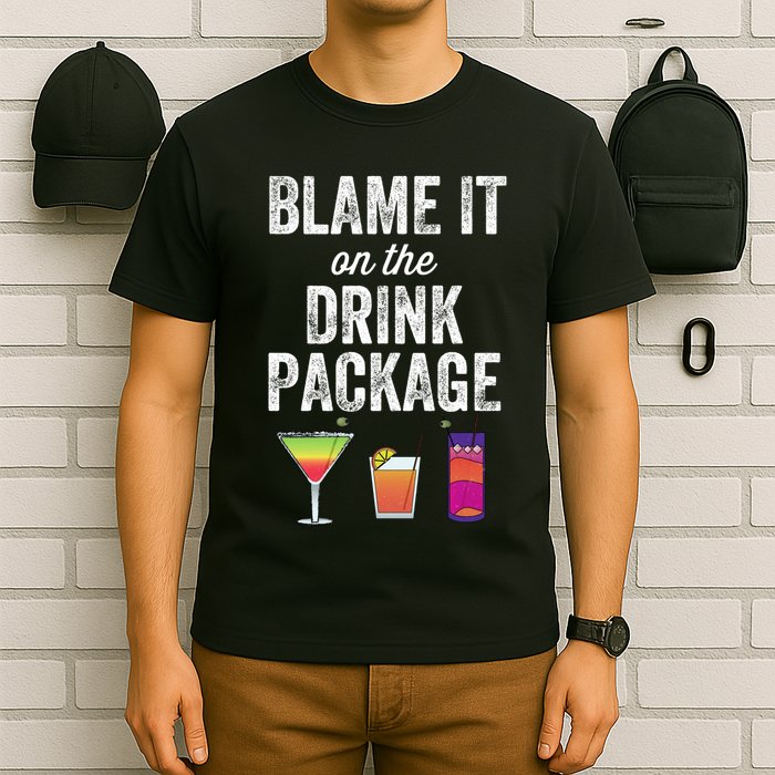 Blame It On The Drink Package Funny Cruise Cruising Cruiser T-Shirt