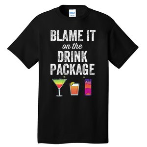 Blame It On The Drink Package Funny Cruise Cruising Cruiser Tall T-Shirt