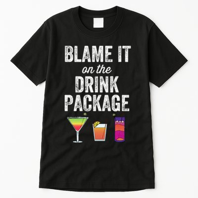 Blame It On The Drink Package Funny Cruise Cruising Cruiser Tall T-Shirt